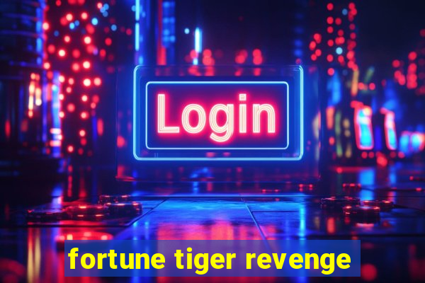 fortune tiger revenge